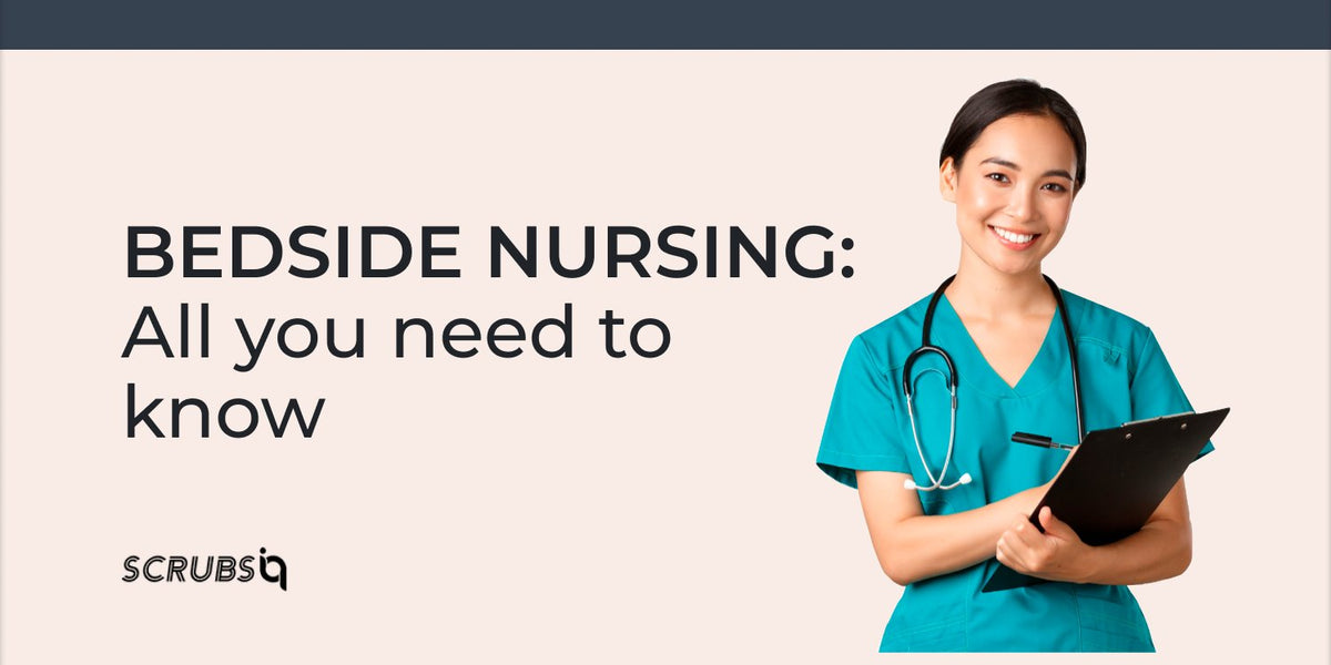 Bedside Nursing Role, Challenges, and Tips for Success ScrubsIQ