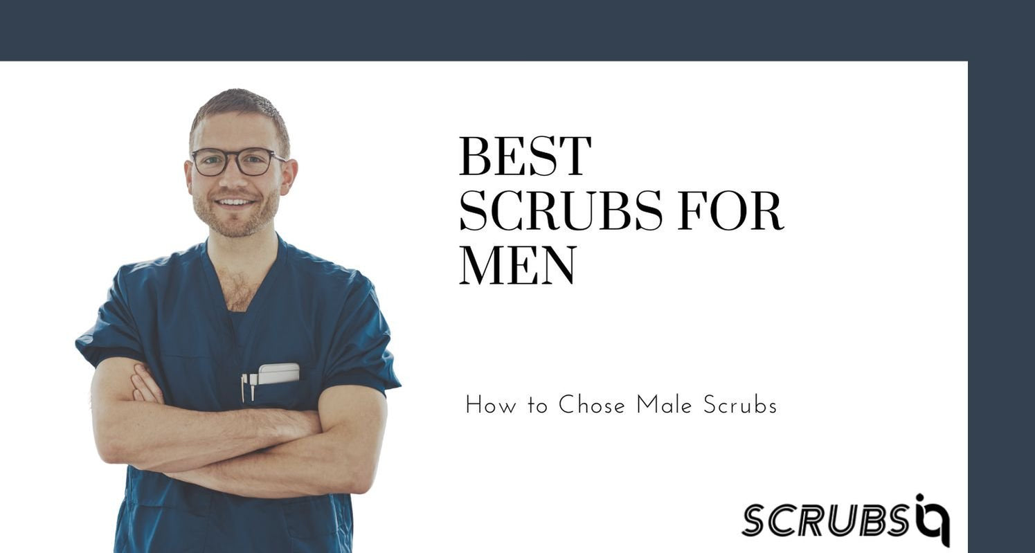 The Best Scrubs for Men Choose the Right Scrubs ScrubsIQ