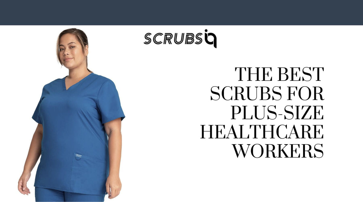 The Best Scrubs for Plus-Size Healthcare Workers