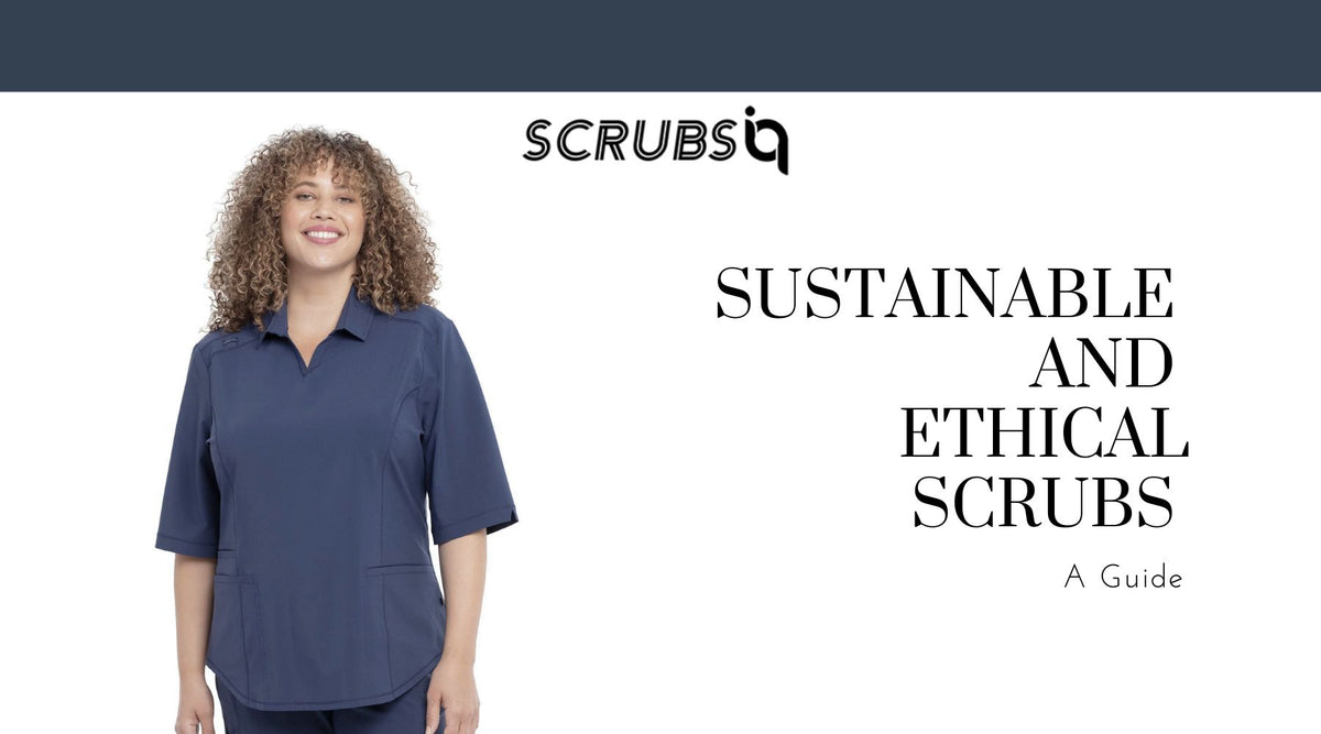 Sustainable & Ethical Scrubs —Why Are They Different?
